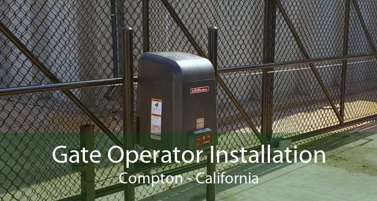 Gate Operator Installation Compton - California